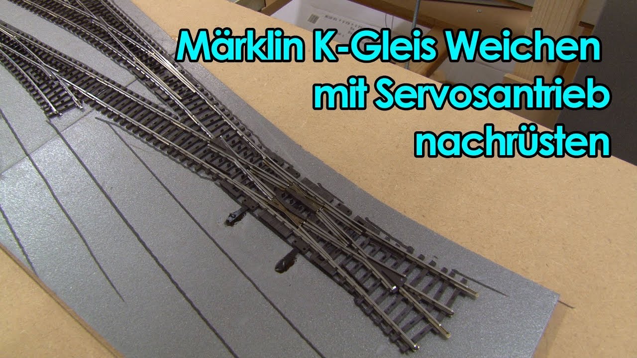 Märklin K-Weiche mit Servoantriebe ausrüsten [Trainroom]