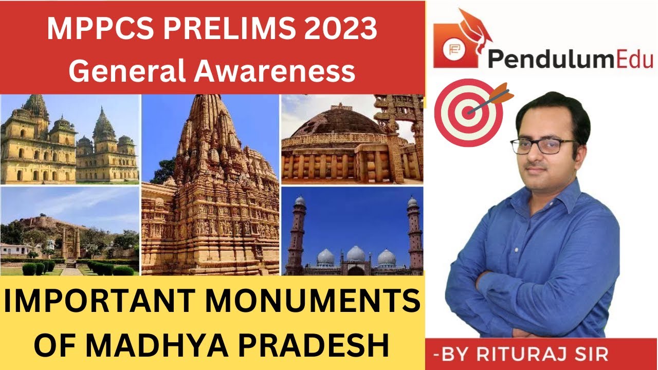 Important Monuments of Madhya Pradesh | Sanchi Stupa, Khajuraho temples, Gwalior fort, etc.