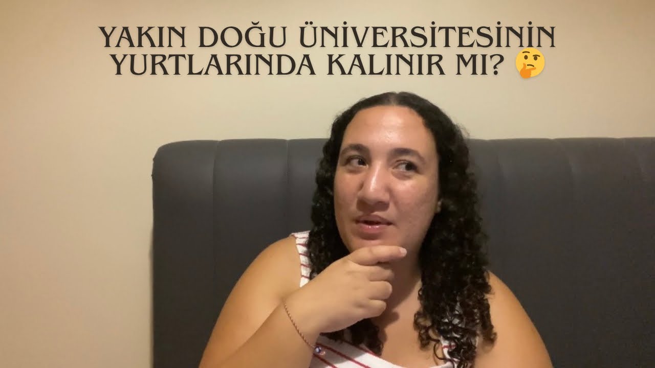 Yakın Doğu Üniversitesi Yurdunda Kalmayı Düşünüyorsan Bu Videoyu İzlemeden Karar Verme! #yazlog 2