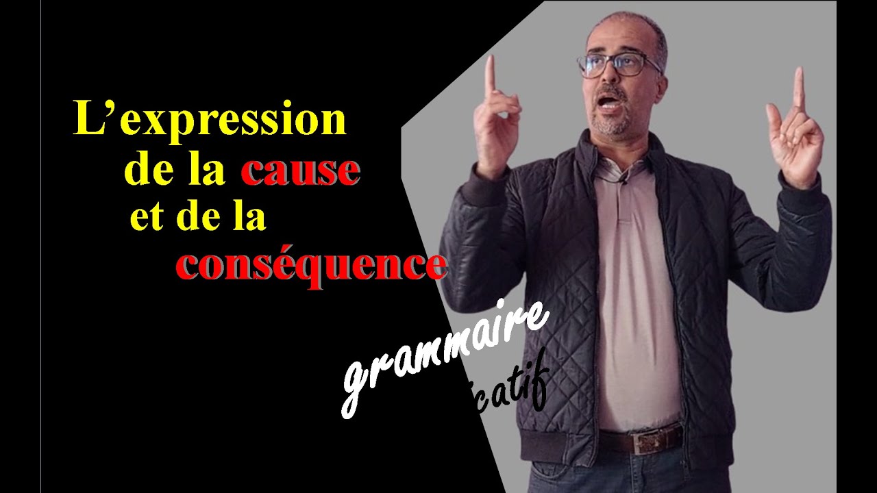 Expression de la cause et de la conséquence français pratique
