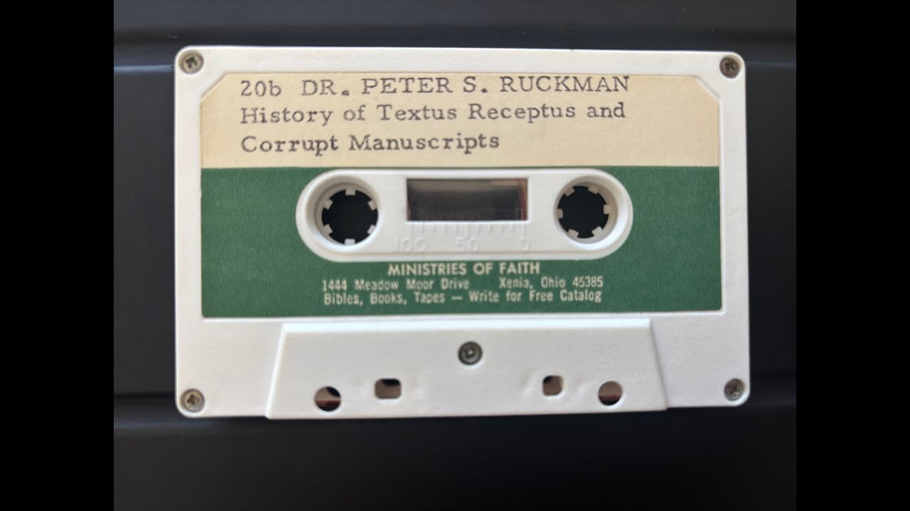 History Of Textus Receptus & Corrupt Manuscripts - Dr. Ruckman