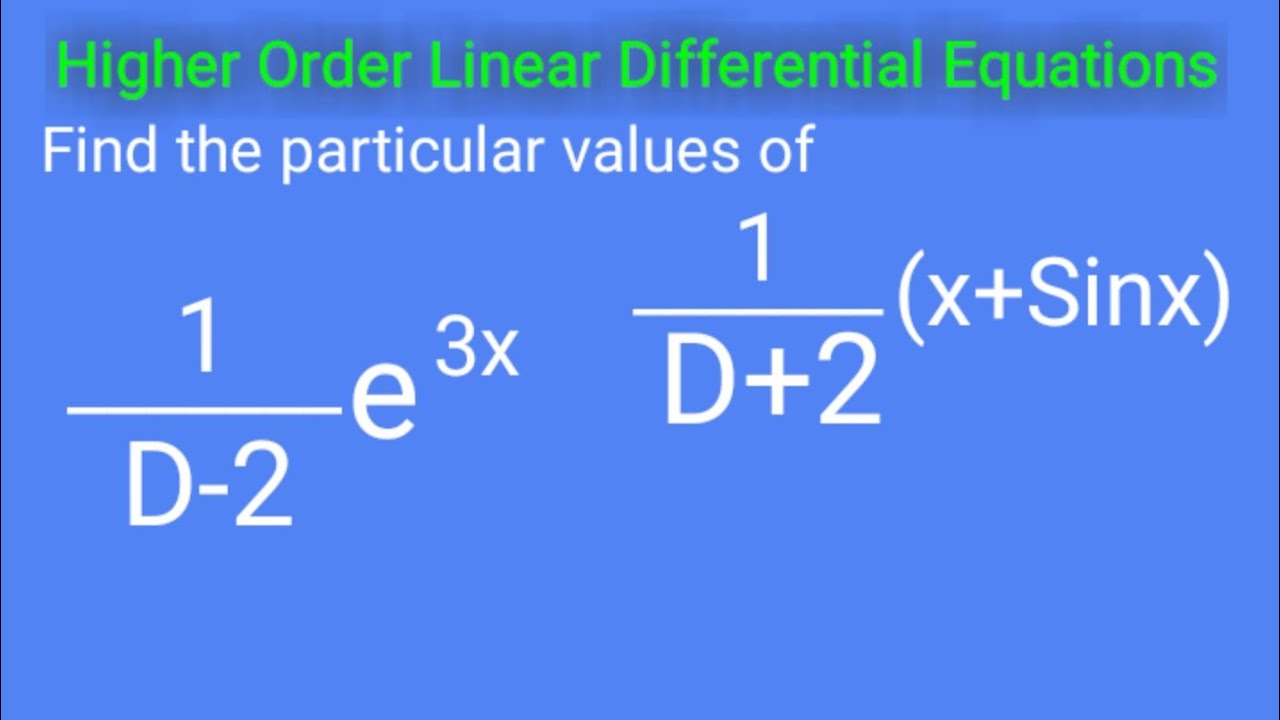 Find particular values of 1/D-2e^3x, 1/D+2(x+Sinx) #HigherOrderLinearDifferentialEquation L755