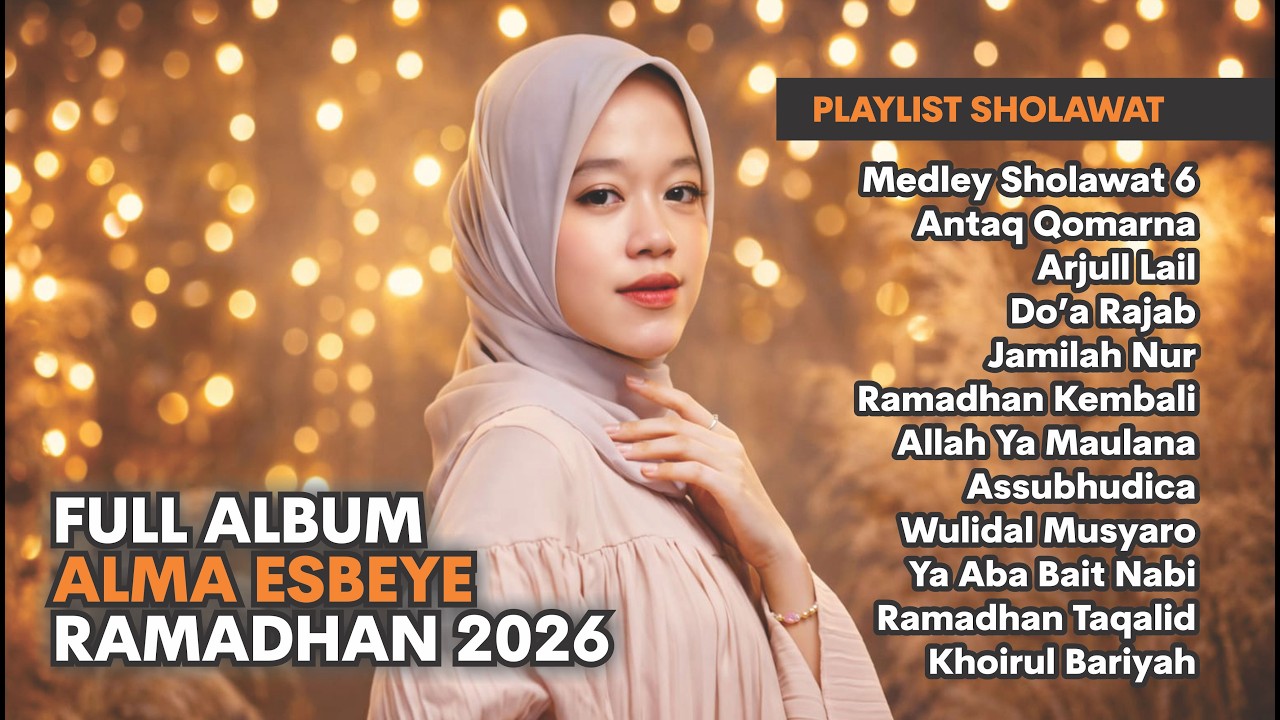 ALMA ESBEYE - ALBUM SHOLAWAT TERBARU ALMA ESBEYE 2026 - PLAYLIST ALMA ESBEEYE TERBARU