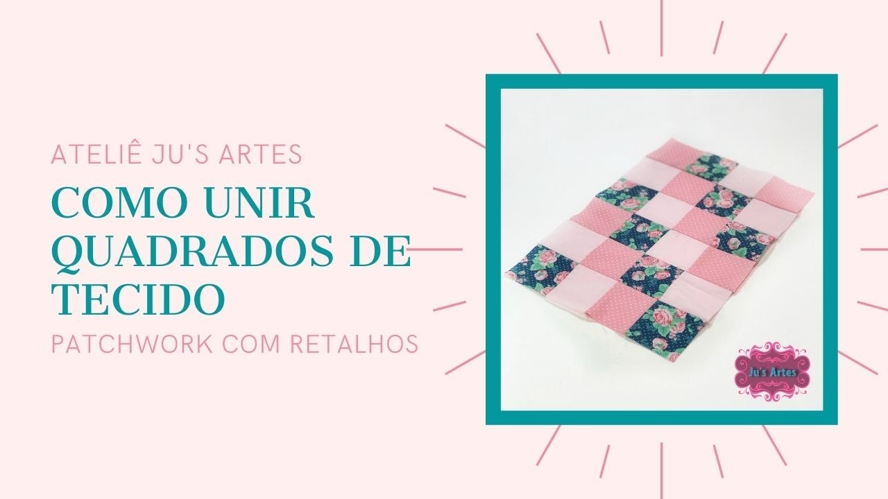 Como Unir Quadrados de Tecido - Patchwork com Retalhos
