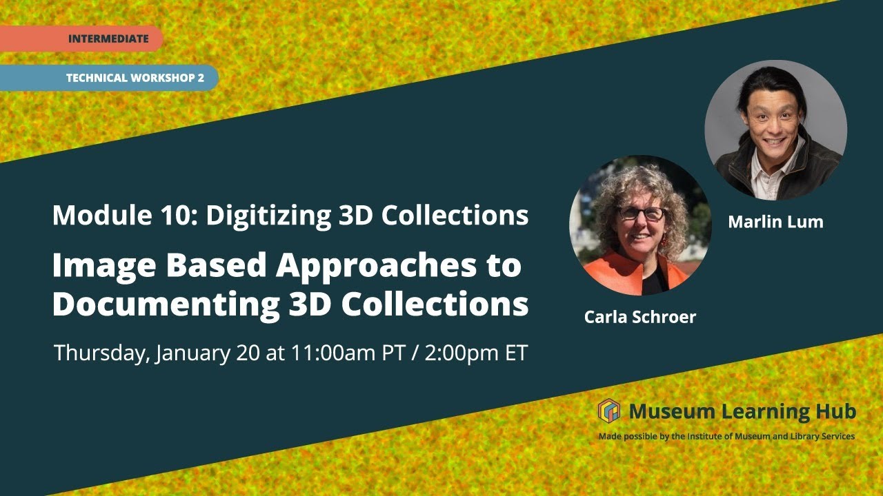 Module 10, Tech 2: Image Based Approaches to Documenting 3D Collections