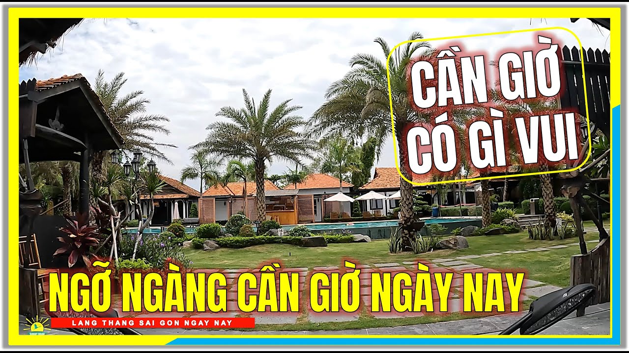 CẦN GIỜ CÓ GÌ VUI !? Ngỡ Ngàng Thị Trấn Cần Thạnh Cần Giờ Ngày Nay | Cuộc Sống Vùng Ven Sài Gòn