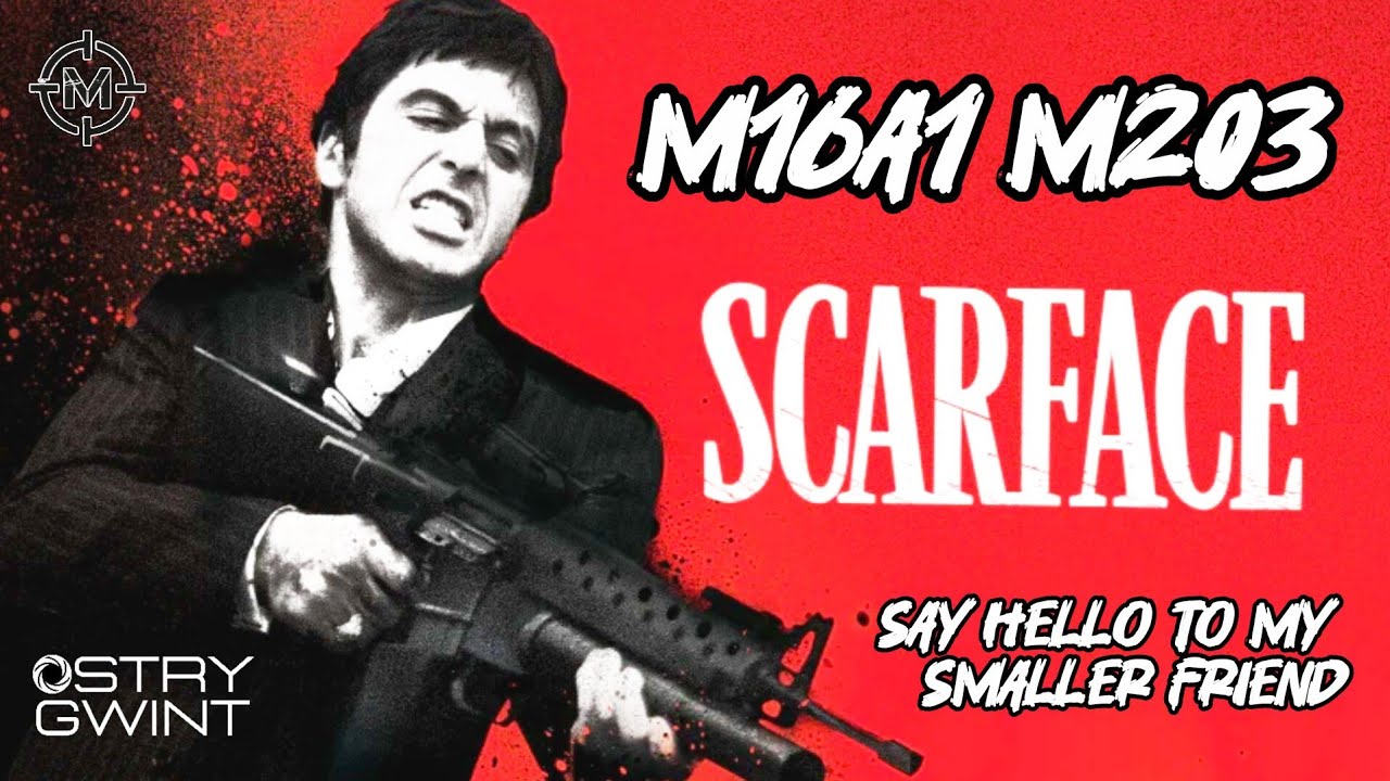 Granatnik M203 🇺🇸 w duecie z M16A1 czyli Al Pacino jako Tony Montana w Człowieku z blizną😎