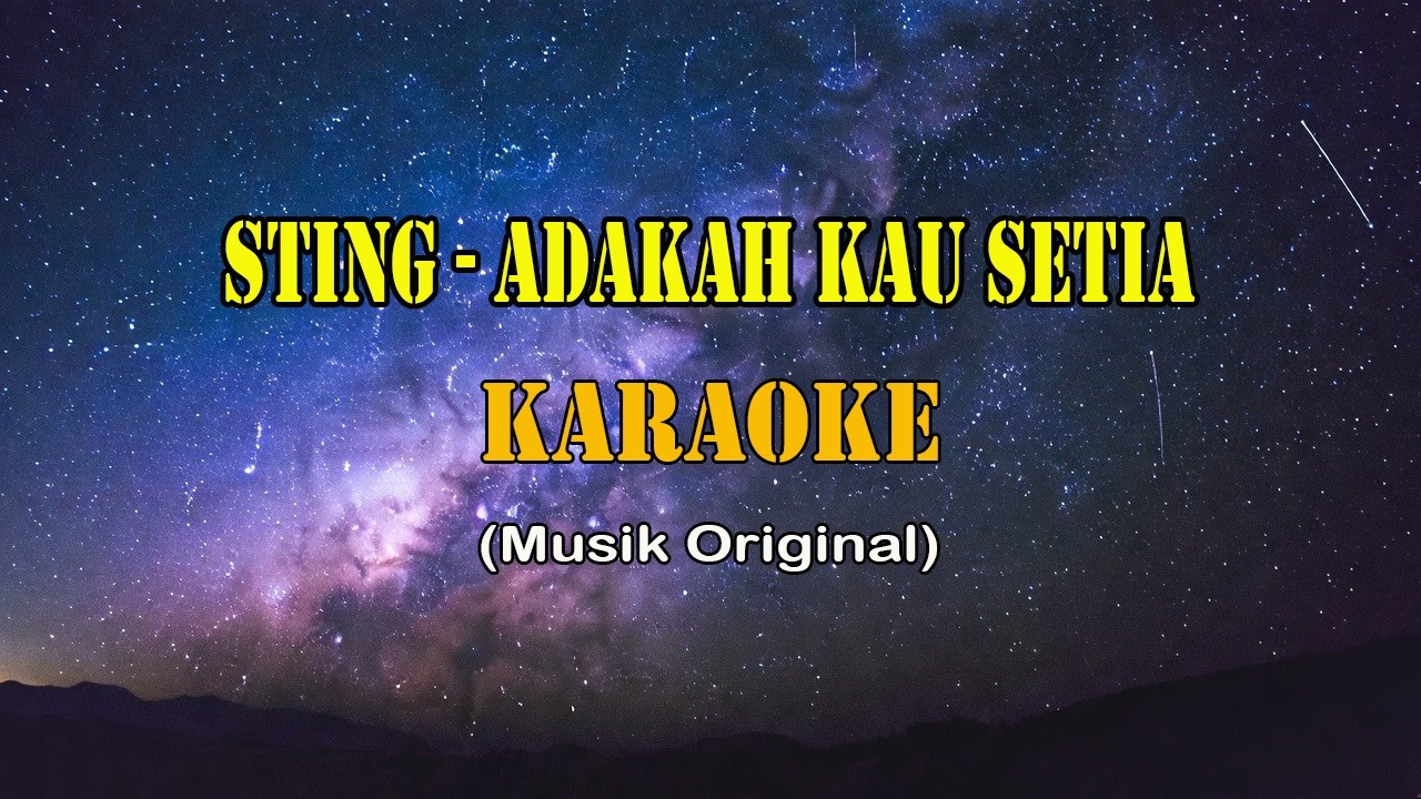 Adakah Kau Setia - Sting (KARAOKE)