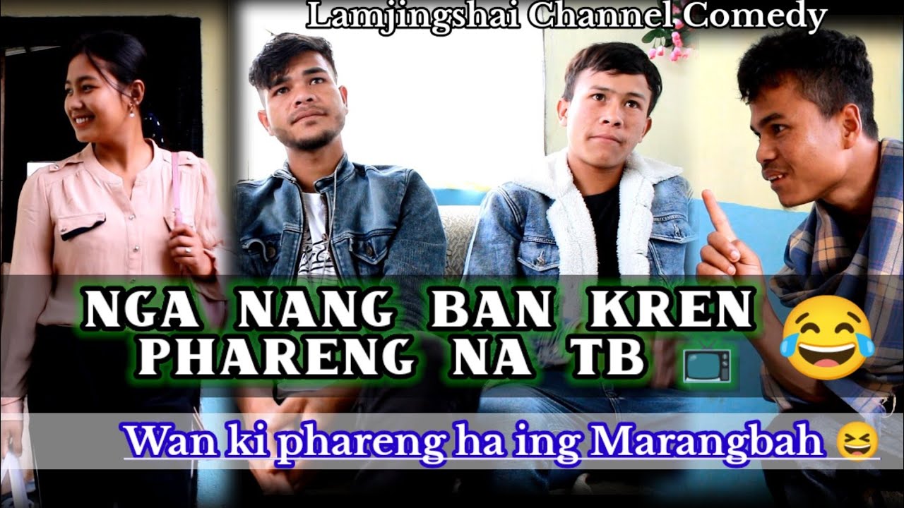Wan Ki Phareng ha ing u Marangbah 😆||Nga Nang Ban Kren Phareng Na TB 📺😂