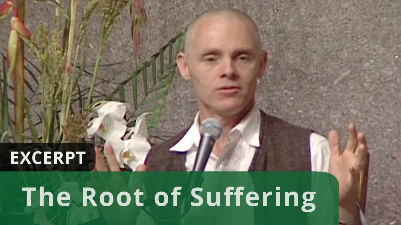 The Root of Suffering (Excerpt)
