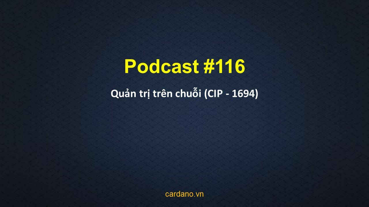 Podcast #116 - Quản trị tr&ecirc;n chuỗi (CIP - 1694)
