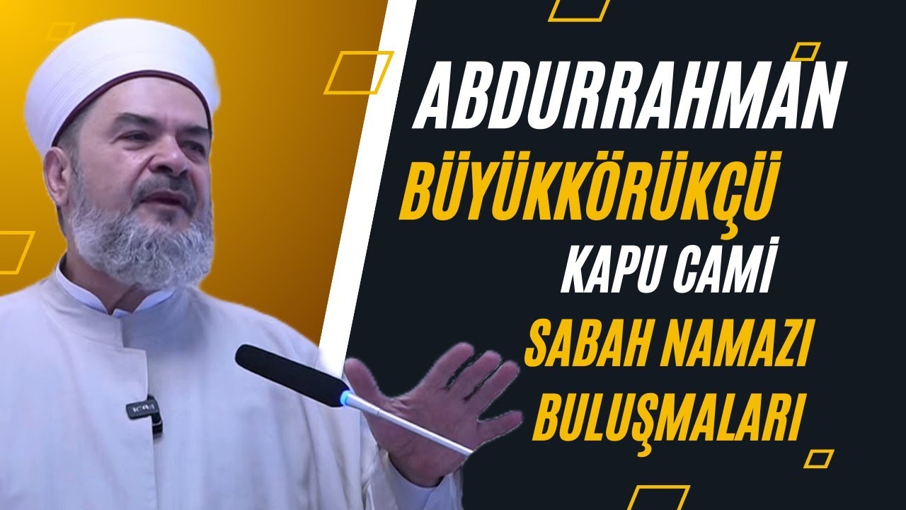 ABDURRAHMAN BÜYÜKKÖRÜKÇÜ-KAPU CAMİ SABAH NAMAZI SOHBETİ #birliktedirilis #ders #islam #dinisohbet