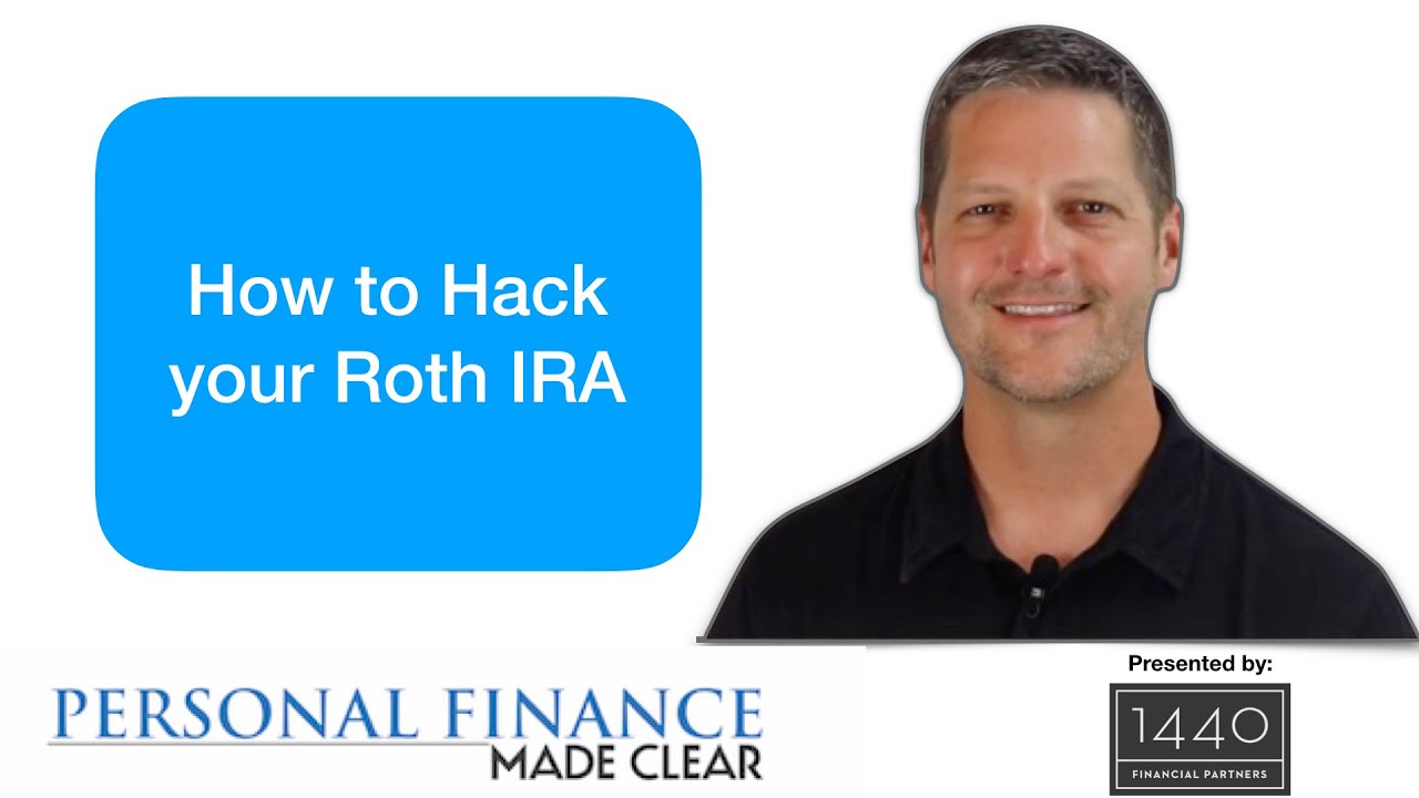 How to Hack Your Roth IRA