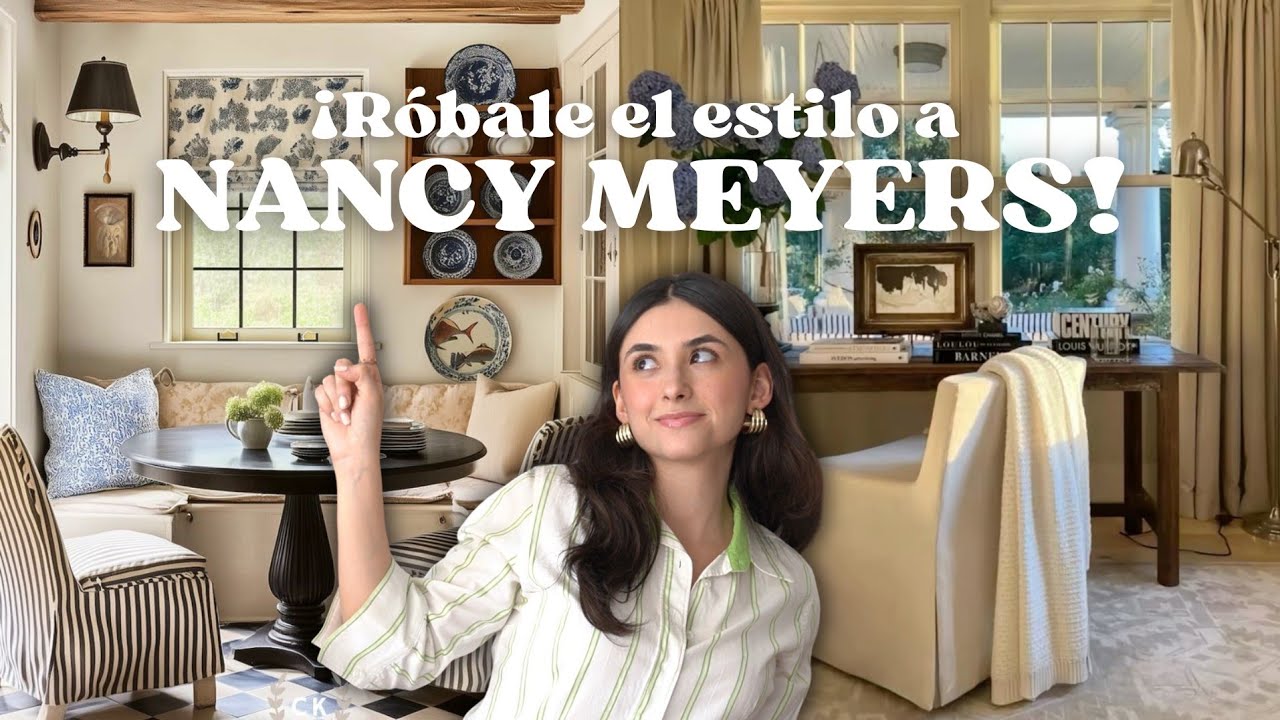 ¡Róbale el estilo a ... NANCY MEYERS! // Ep. 08