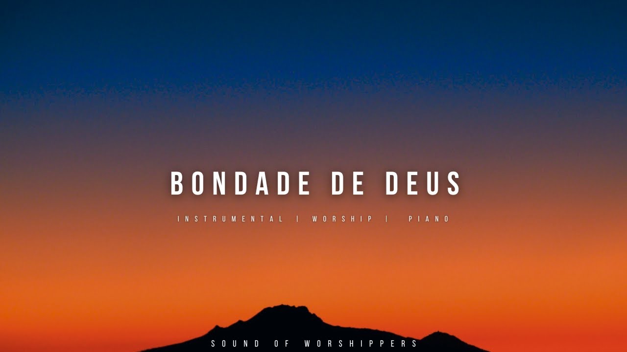 Fundo Musical/Instrumental Worship Piano/Bondade de Deus