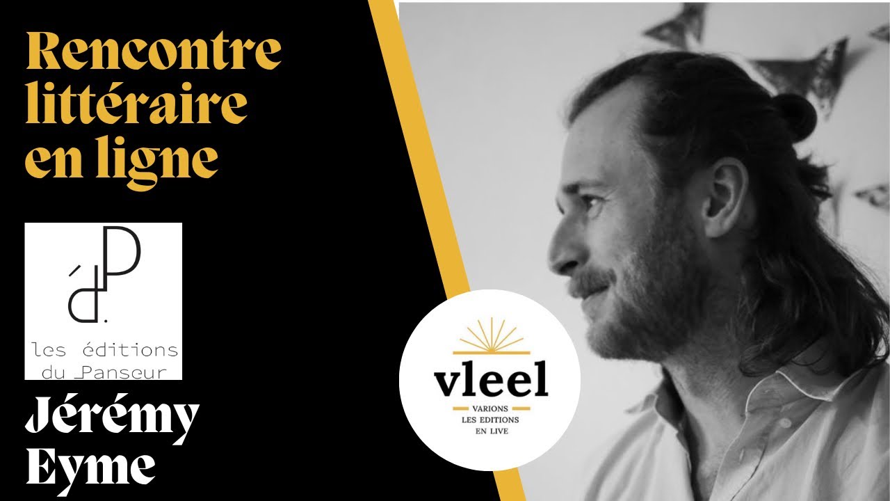 VLEEL, rencontre littéraire avec les Éditions Le Panseur, et Jérémy Eyme, février 2022