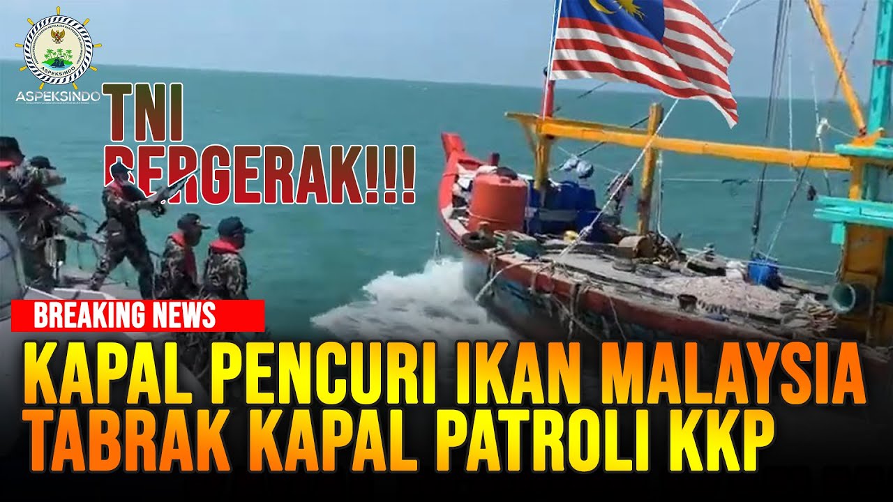 Kapal Pencuri Ikan Malaysia Nekat Tabrak Kapal Patroli KKP Demi Coba Kabur