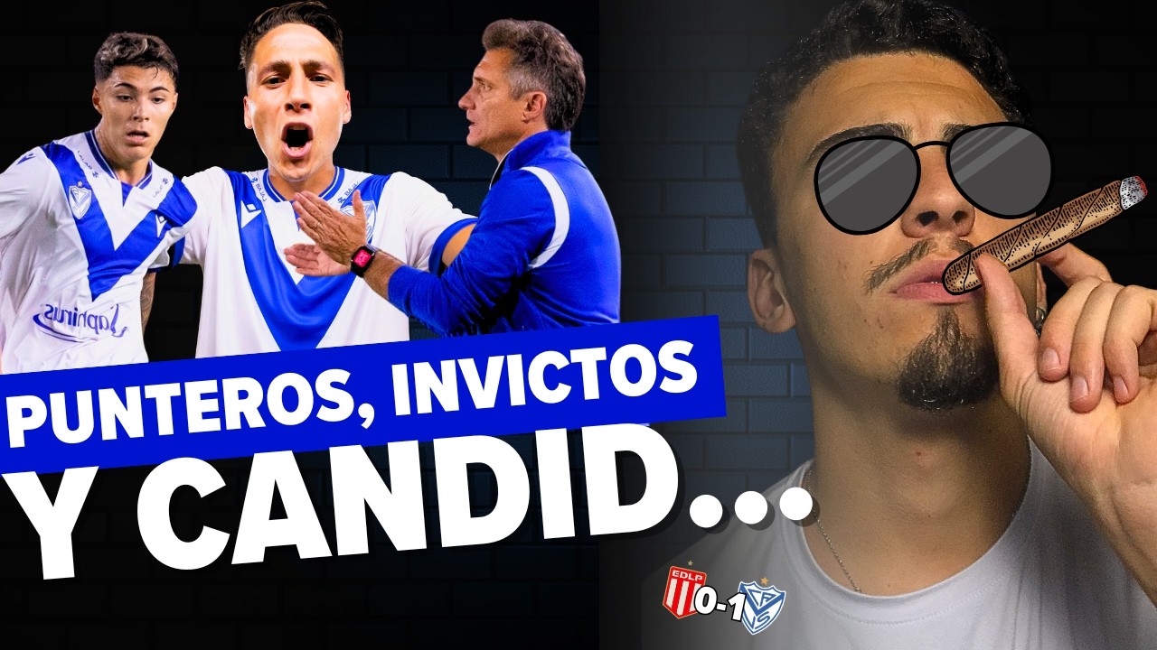 VÉLEZ LE GANÓ A ESTUDIANTES, SIGUE INVICTO Y ES EL ÚNICO PUNTERO | REACCIÓN ESTUDIANTES 1-0 VELEZ