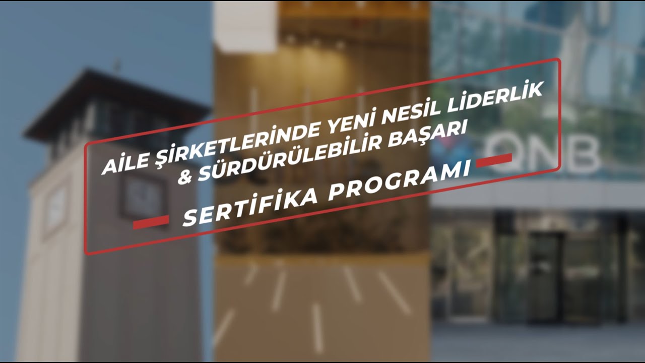 Aile Şirketlerinde Yeni Nesil Liderlik ve Sürdürülebilir Başarı Sertifika Programı