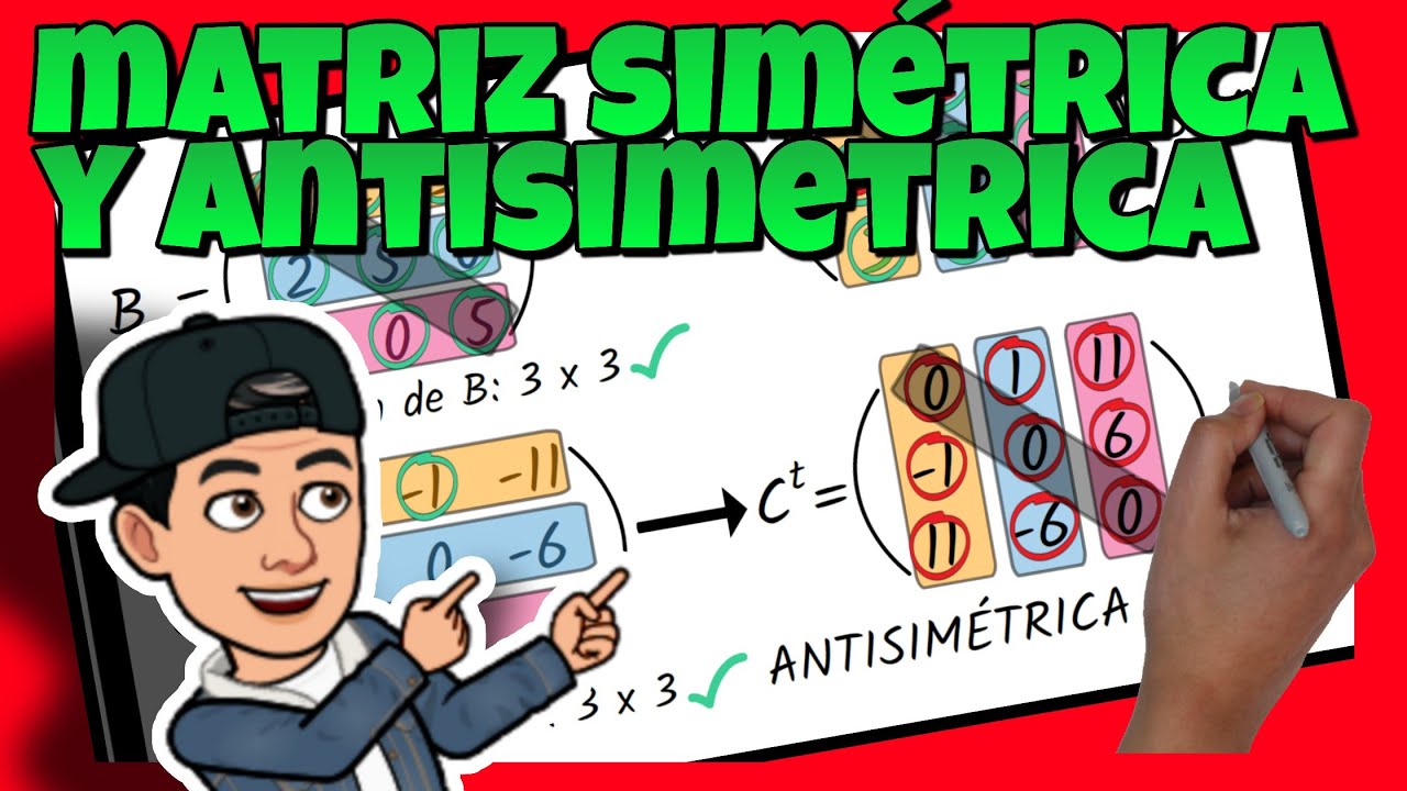 🔴 MATRIZ SIMÉTRICA y MATRIZ ANTISIMÉTRICA