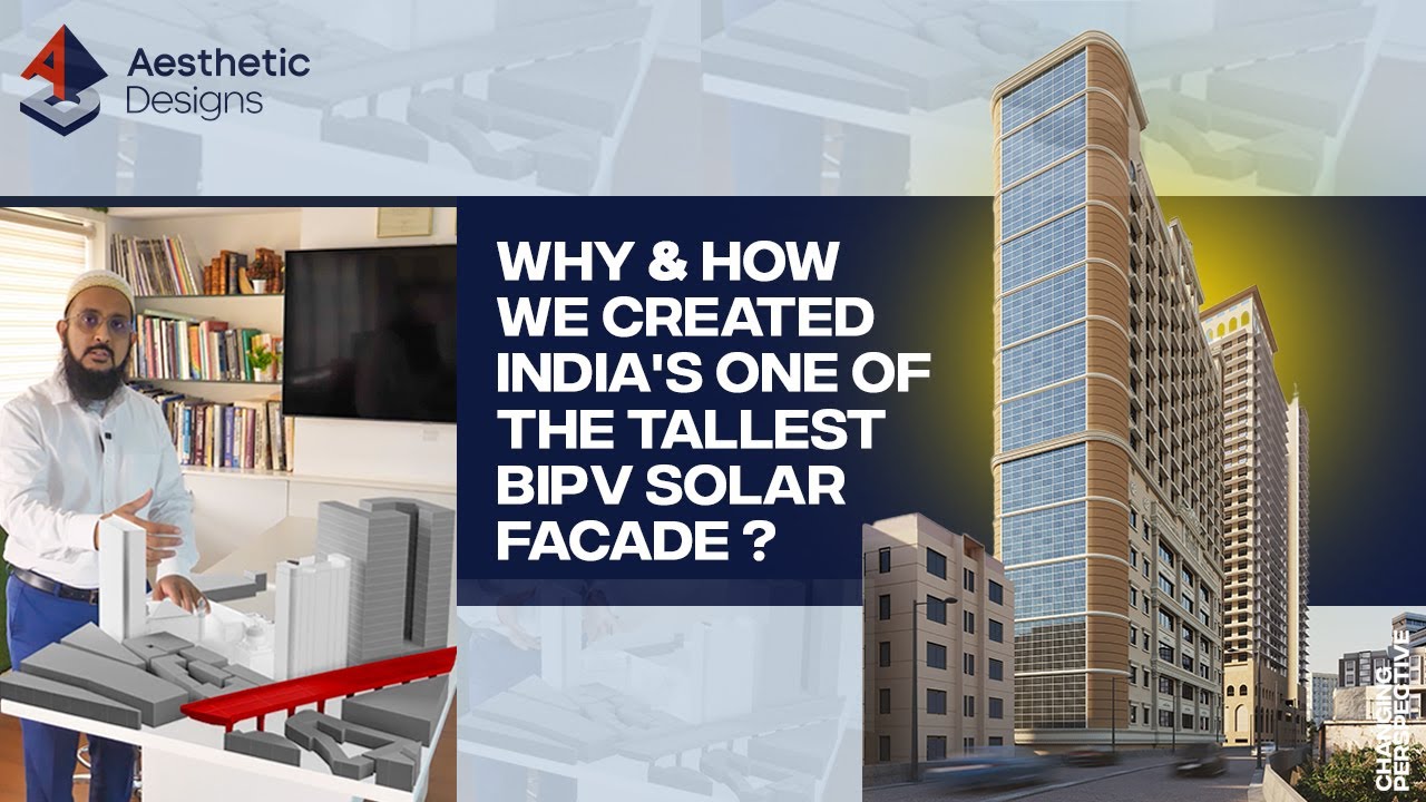 Building India's Tallest BIPV Fa&ccedil;ade, Its Challenges & Concept | Architects| Aesthetic Designs
