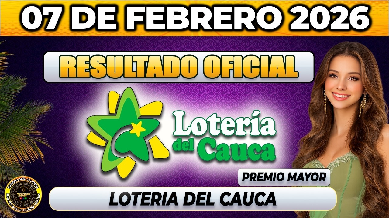 Resultado LOTERIA DEL CAUCA del S&Aacute;BADO 07 de Febrero 2026.