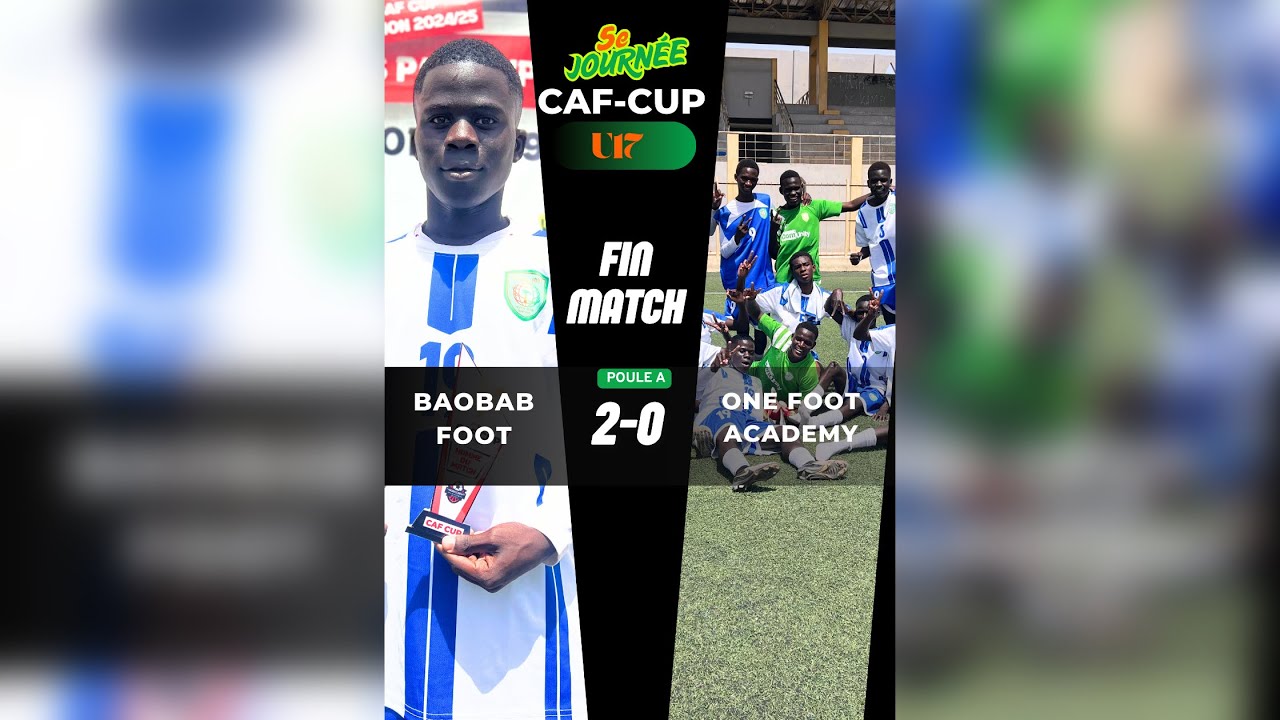 CAF-CUP -U17 Résumé du match BAOBAB FOOT  2-0  ONE FOOT ACADEMY