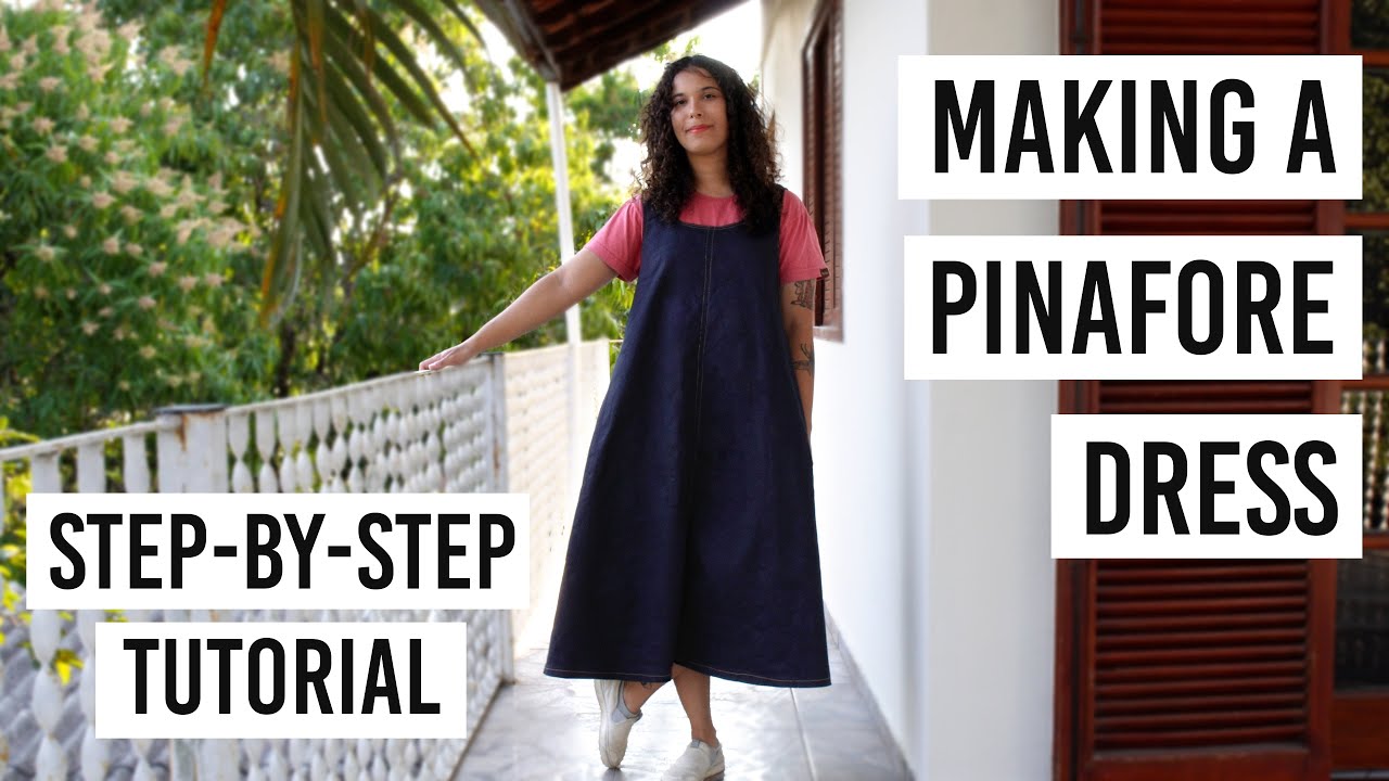 How I Made This Pinafore Dress | Sewing Tutorial for beginners