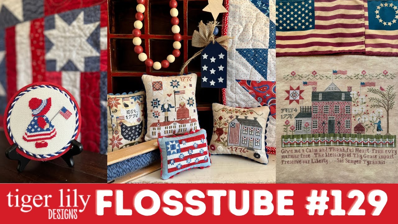 Flosstube 129 - Patriotic Stitching Palooza - New Finish, Past Finishes & All the Charts