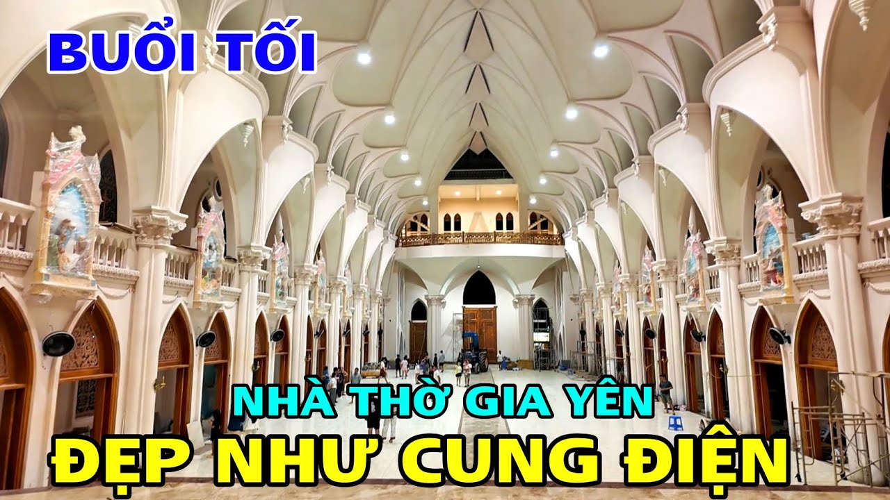 Nhà thờ GIA YÊN ĐẸP NHƯ CUNG ĐIỆN Vào BUỔI TỐI Nhà Thờ Lớn Nhất ĐỒNG NAI .