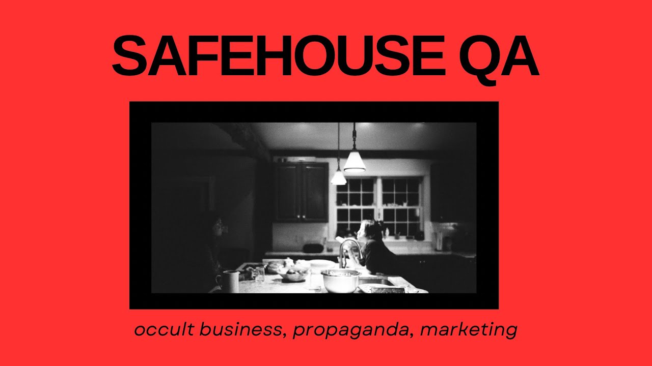 Safehouse QA + Occult Business, Propaganda, and Relationships
