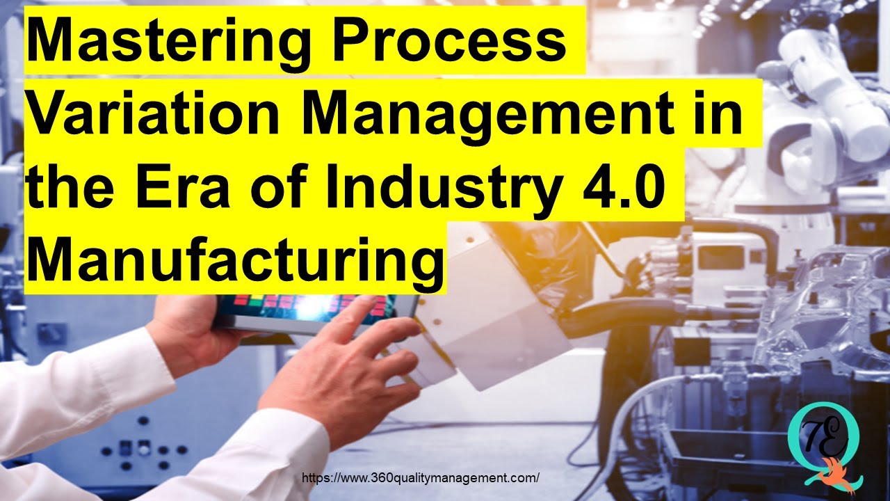 Mastering Process Variation Management in the Era of Industry 4.0 Manufacturing