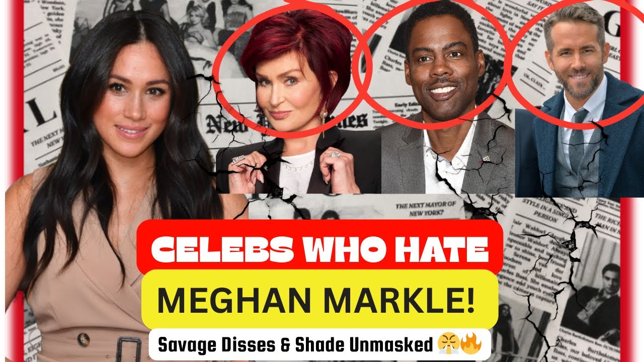 CELEBS WHO CAN'T STAND MEGHAN MARKLE! Savage Disses & Shade Unmasked 😤🔥
