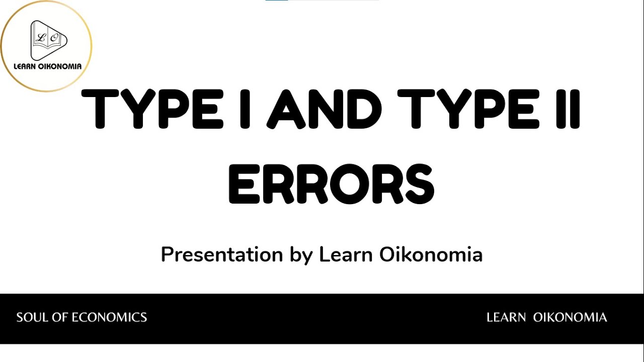 TYPE I AND TYPE II ERRORS  | MATHEMATICAL ECONOMICS | LEARN OIKONOMIA