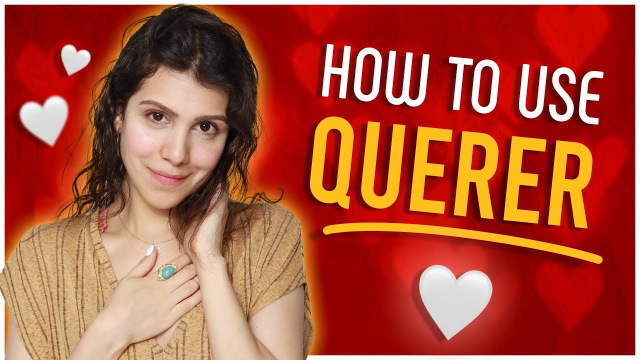 Conjugating Querer in Spanish: It’s NOT the same as “to want”