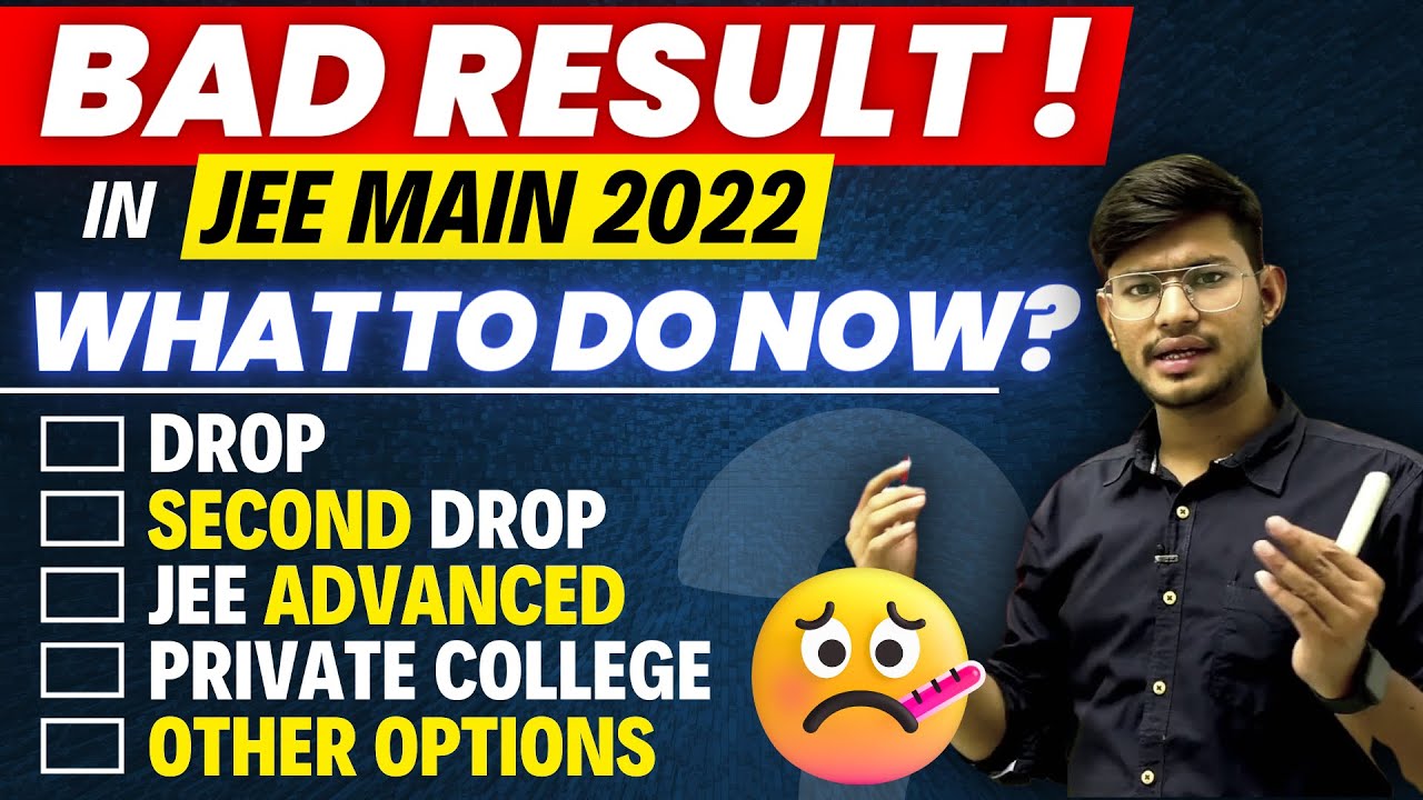 JEE Main Over | BAD Result | What are the Options? | JEE Main 2022