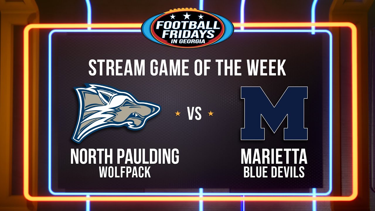 North Paulding at Marietta | Football Fridays in Georgia: Stream Game