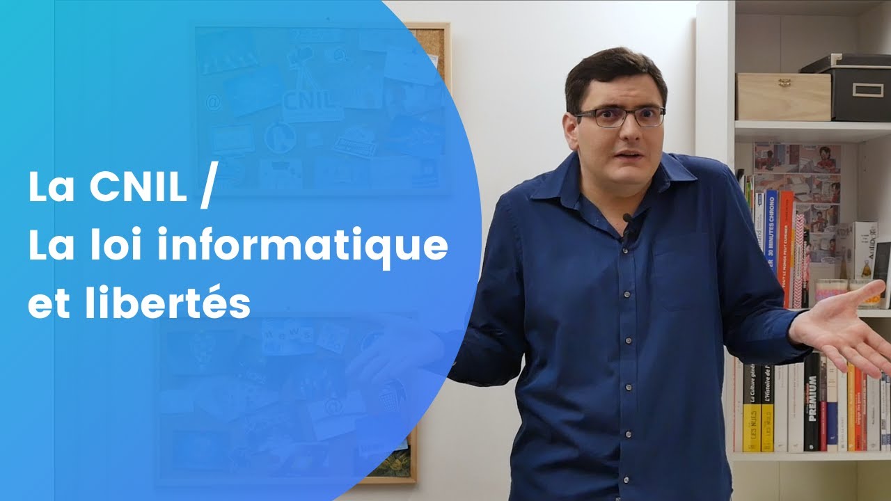 La CNIL / La loi informatique et libertés