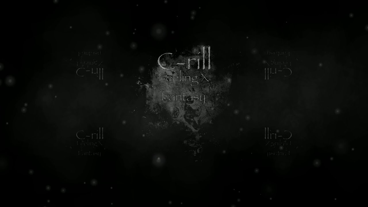 C-rill - Feeling X Fantasy (Original Mix)