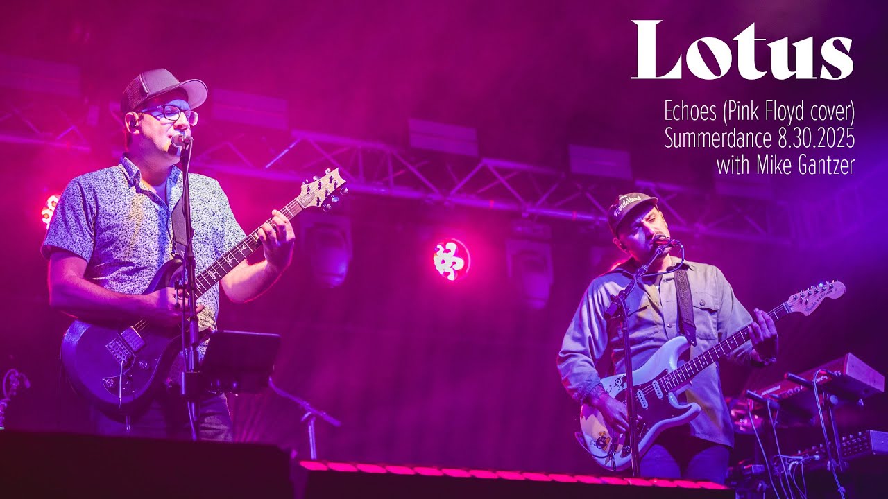 Lotus - Echoes (Pink Floyd cover) - 8.30.2025 Summerdance - with Mike Gantzer