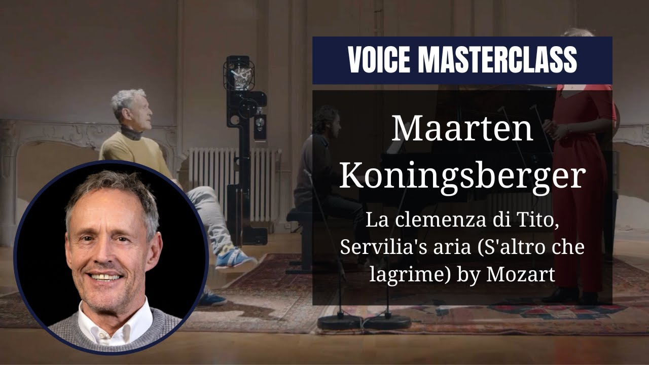 VOICE masterclass by @maartenkoningsberger2040  | La clemenza di Tito, Servilia's aria by Mozart