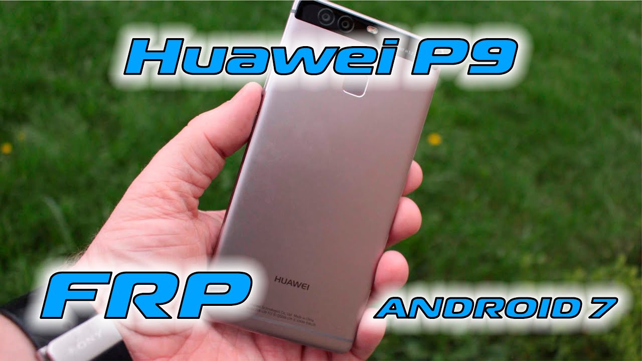 FRP Huawei P9 EVA-L19 Сброс гугл аккаунта Android 7