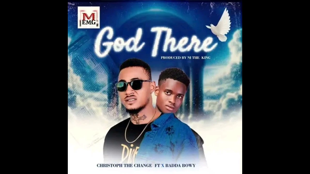 Christoph The Change_ God There & Badda Bwoy ( Official Audio)