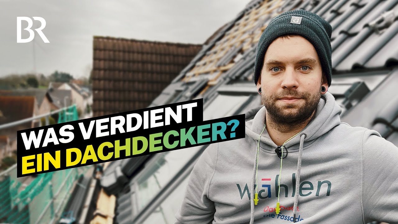 Ausbildungsberuf Dachdecker: Das verdient ein Geselle auf der Baustelle I Lohnt sich das? I BR