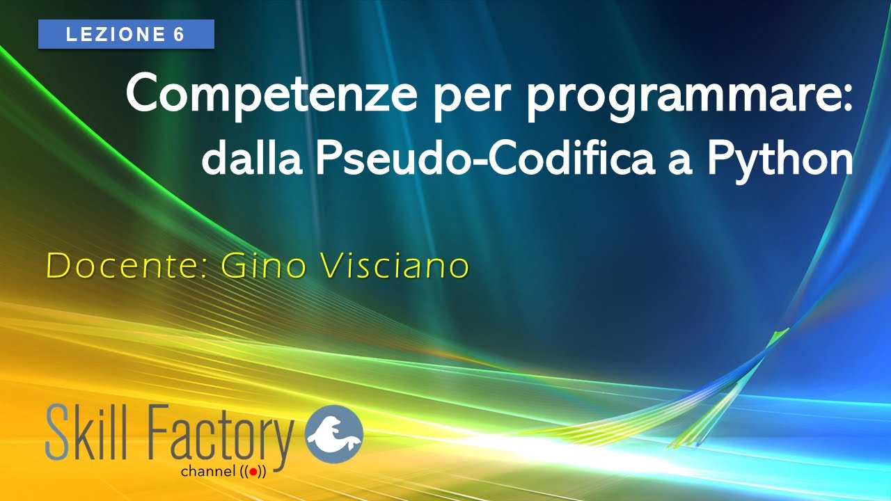 Competenze per programmare: dalla pseudo-codifica a python - Lezione 6
