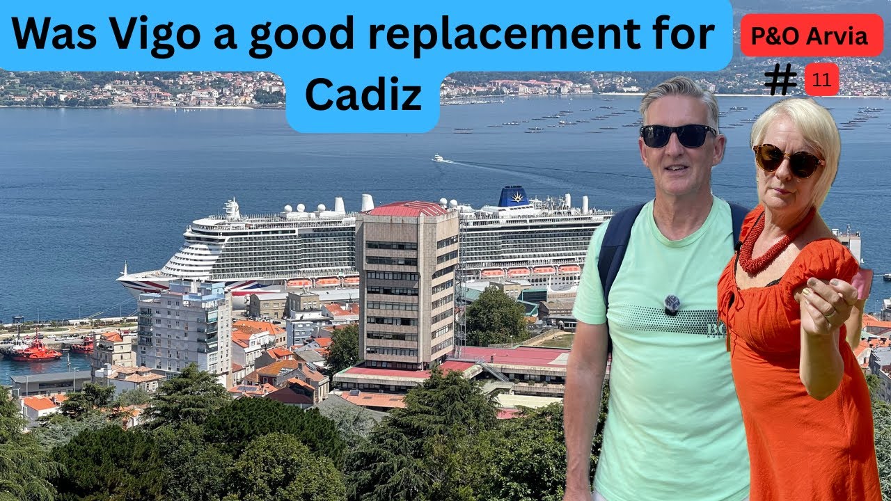 P&O Arvia Mediterranean cruise...Was Vigo a good replacement for Cadiz ?