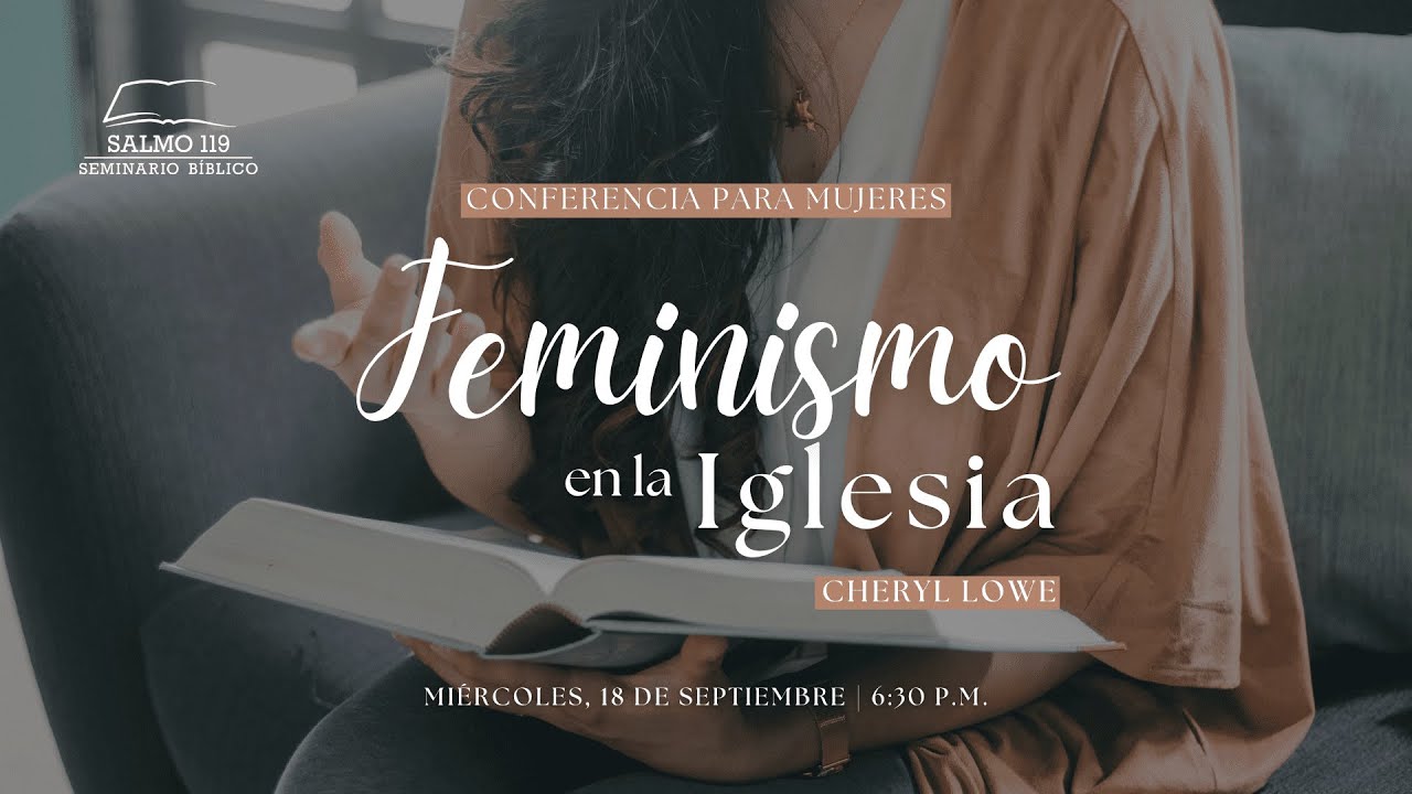 Conferencia | Feminismo en la iglesia | Cheryl Lowe