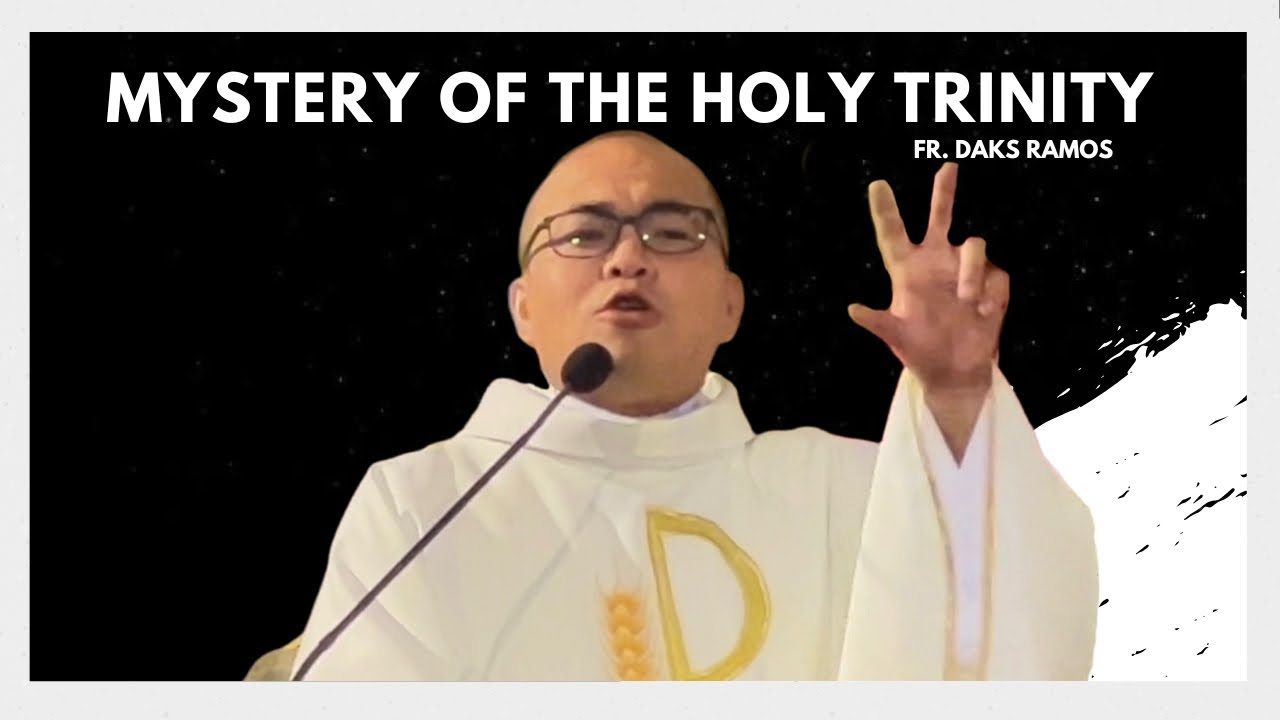MYSTERY OF THE HOLY TRINITY | John 3: 16-18 | Homily | Fr. Daks Ramos
