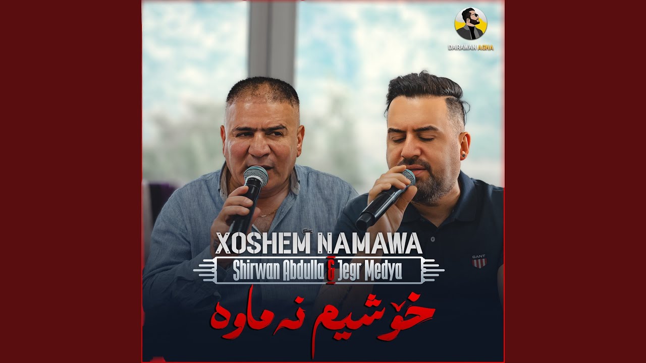 Xoshem Namawa (feat. Shirwan Abdulla)