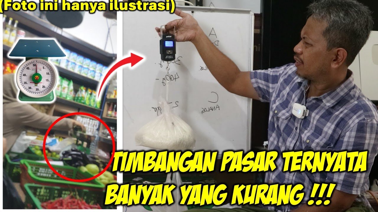 Saya dicurangi ! Ternyata timbangan pasar banyak yang kurang hasil timbangannya